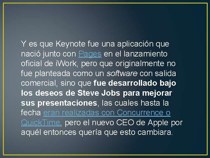 Y es que Keynote fue una aplicación que nació junto con Pages en el Y es que Keynote fue una aplicación que nació junto con Pages en el