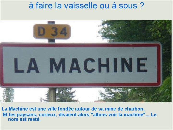 à faire la vaisselle ou à sous ? La Machine est une ville fondée