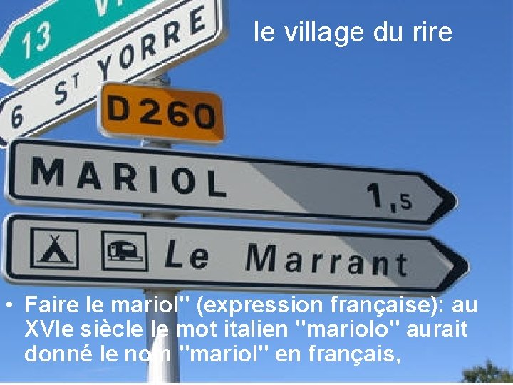 le village du rire • Faire le mariol" (expression française): au XVIe siècle le