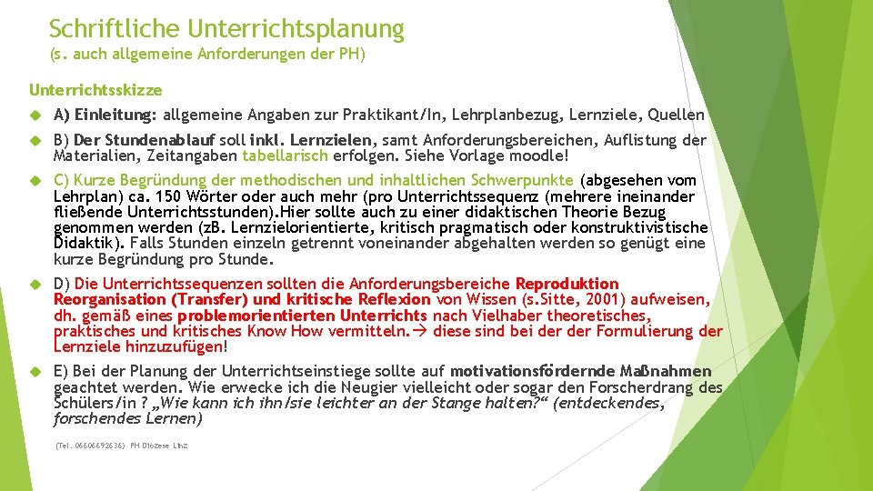 Schriftliche Unterrichtsplanung (s. auch allgemeine Anforderungen der PH) Unterrichtsskizze A) Einleitung: allgemeine Angaben zur