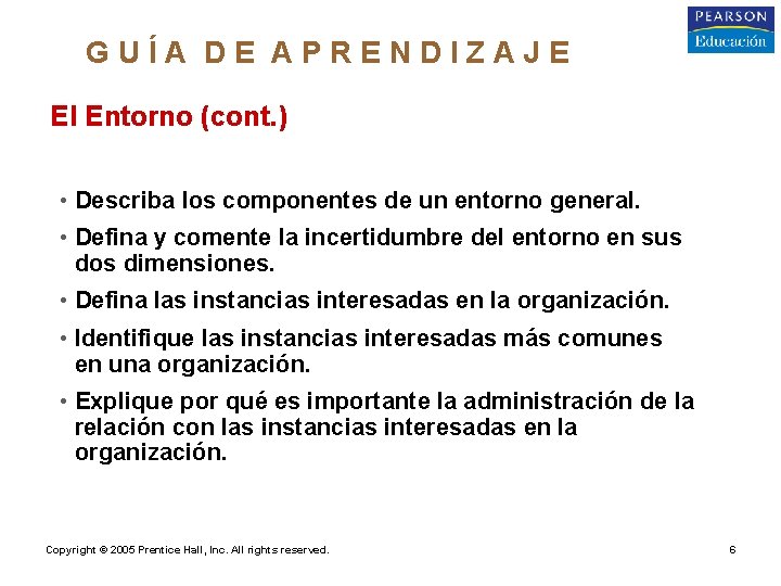 GUÍA DE APRENDIZAJE • El Entorno (cont. ) • Describa los componentes de un