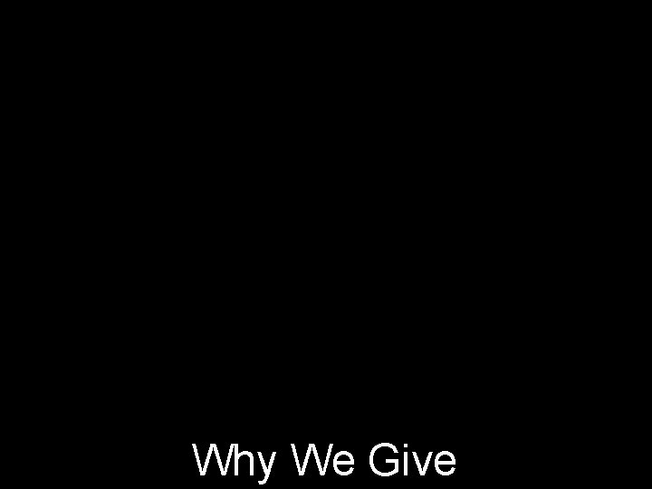 Why We Give 