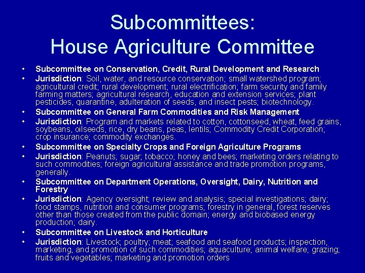 Subcommittees: House Agriculture Committee • • • Subcommittee on Conservation, Credit, Rural Development and