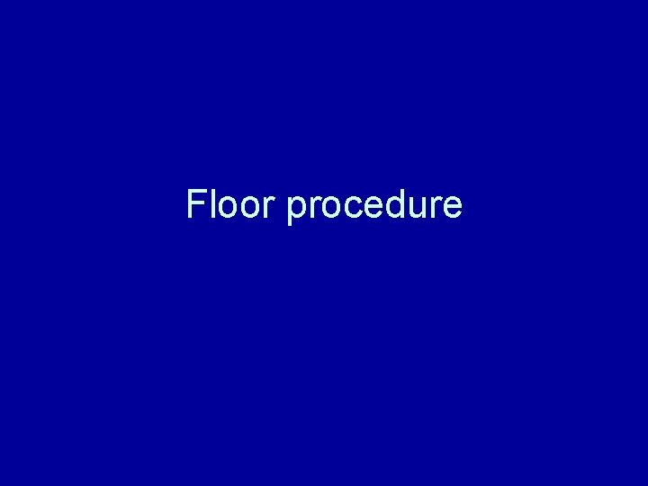 Floor procedure 
