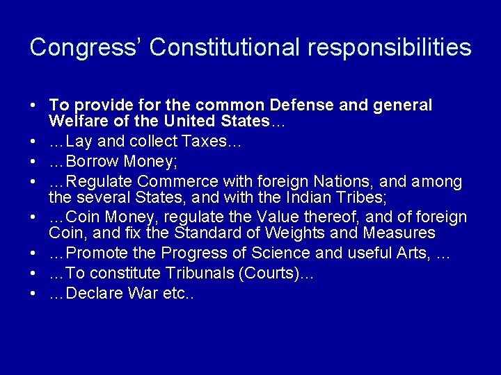 Congress’ Constitutional responsibilities • To provide for the common Defense and general Welfare of