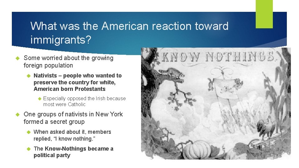 What was the American reaction toward immigrants? Some worried about the growing foreign population