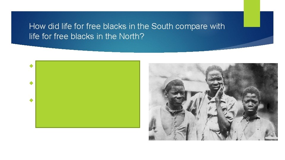 How did life for free blacks in the South compare with life for free