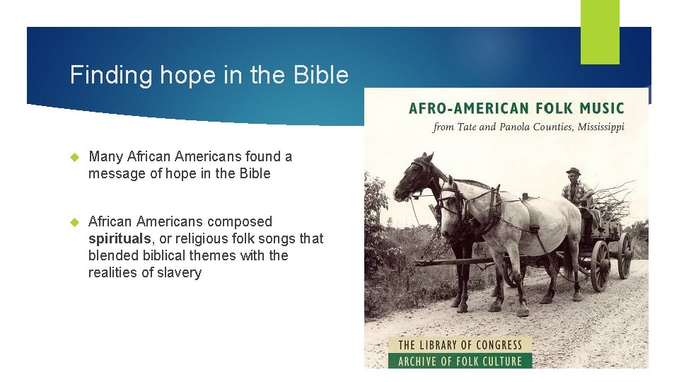 Finding hope in the Bible Many African Americans found a message of hope in