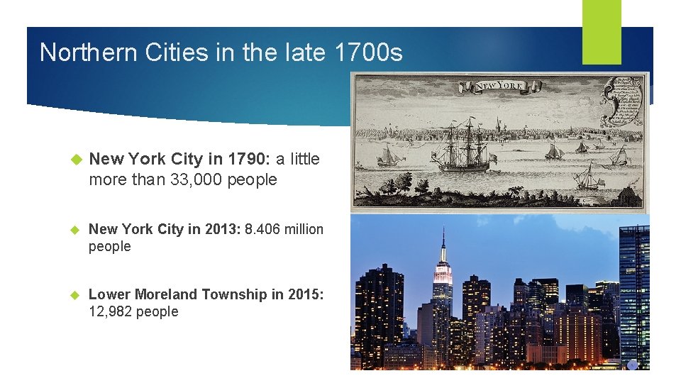 Northern Cities in the late 1700 s New York City in 1790: a little