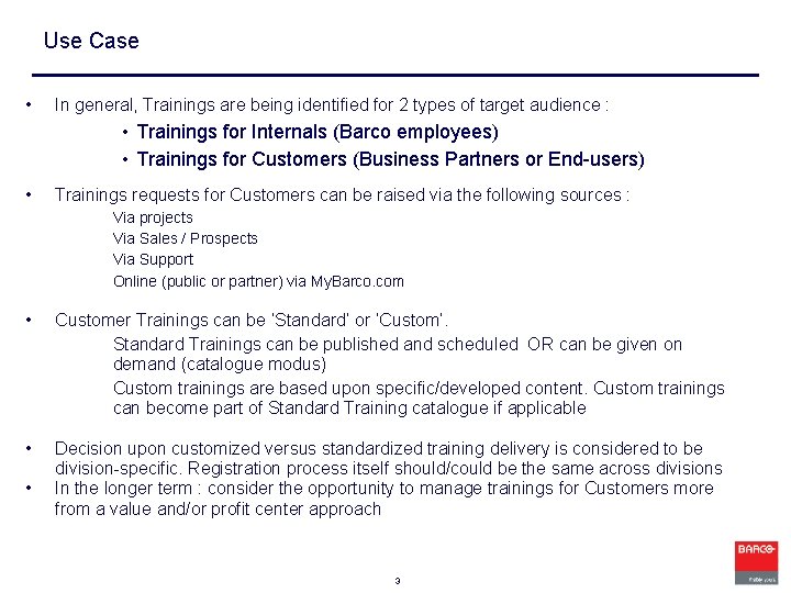 Use Case • In general, Trainings are being identified for 2 types of target