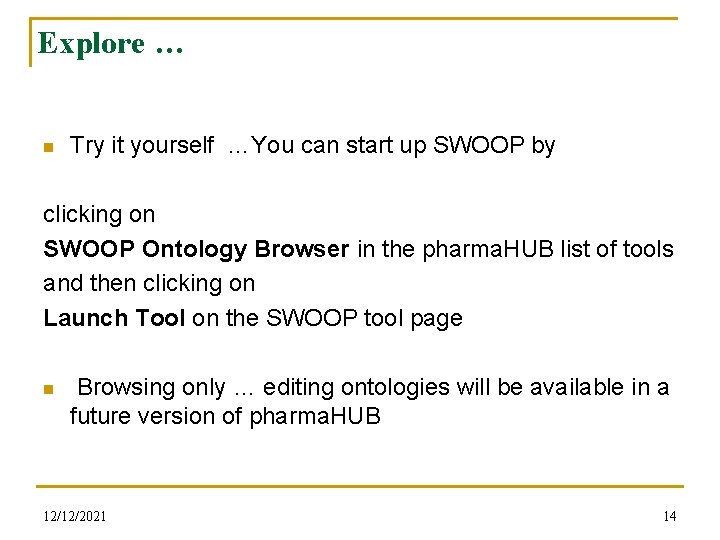 Explore … n Try it yourself …You can start up SWOOP by clicking on