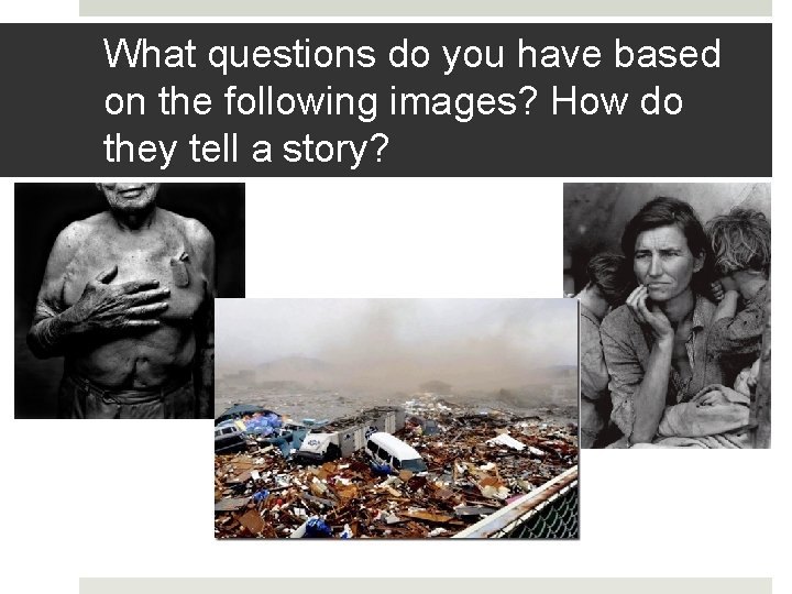 What questions do you have based on the following images? How do they tell