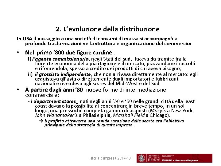 2. L’evoluzione della distribuzione In USA il passaggio a una società di consumi di