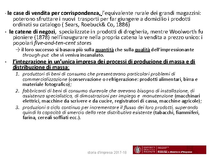 - le case di vendita per corrispondenza, l’equivalente rurale dei grandi magazzini: poterono sfruttare