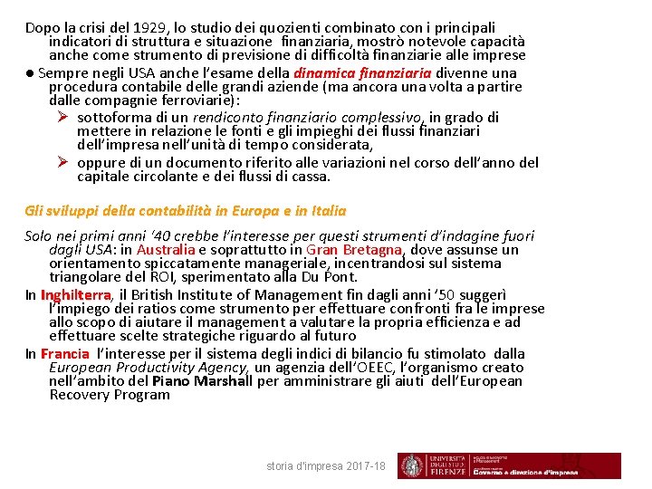 Dopo la crisi del 1929, lo studio dei quozienti combinato con i principali indicatori