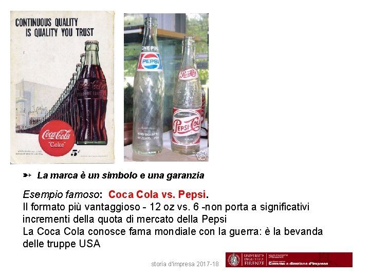 ➸ La marca è un simbolo e una garanzia Esempio famoso: Coca Cola vs.