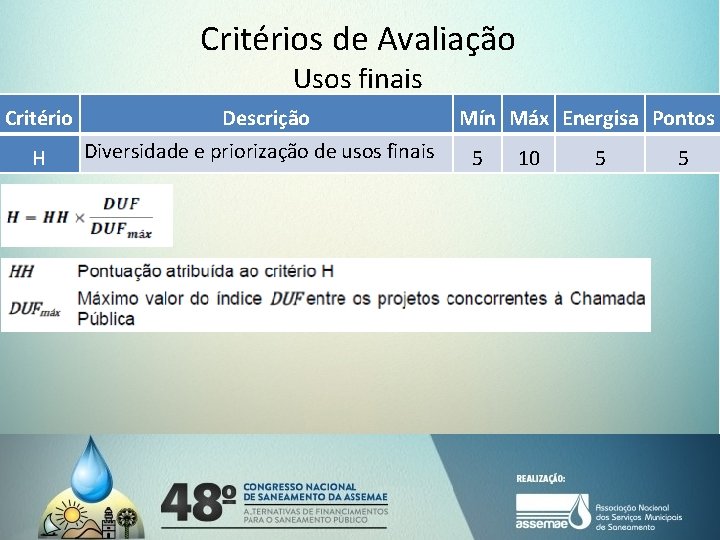 Critérios de Avaliação Usos finais Critério H Descrição Diversidade e priorização de usos finais