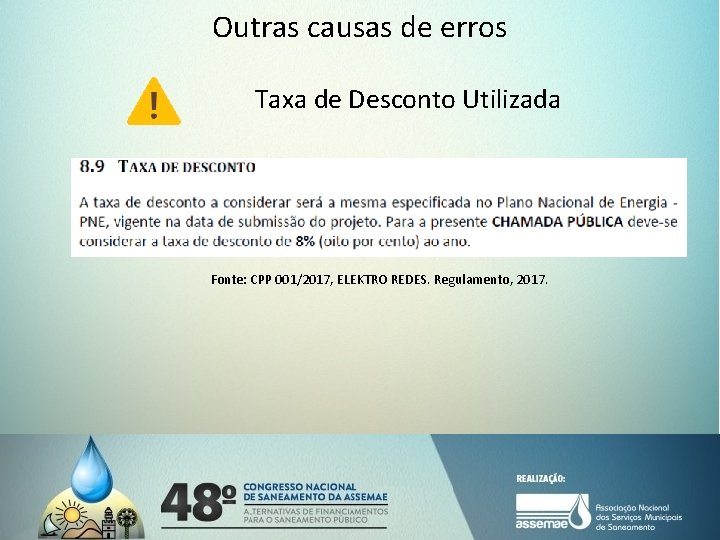 Outras causas de erros Taxa de Desconto Utilizada Fonte: CPP 001/2017, ELEKTRO REDES. Regulamento,