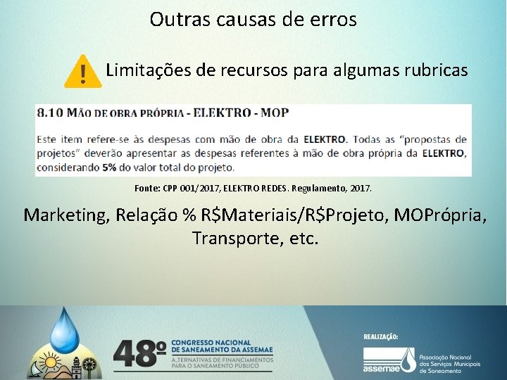 Outras causas de erros Limitações de recursos para algumas rubricas Fonte: CPP 001/2017, ELEKTRO