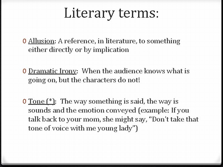 Literary terms: 0 Allusion: A reference, in literature, to something either directly or by