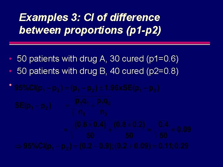 Examples 3: CI of difference between proportions (p 1 -p 2) • 50 patients