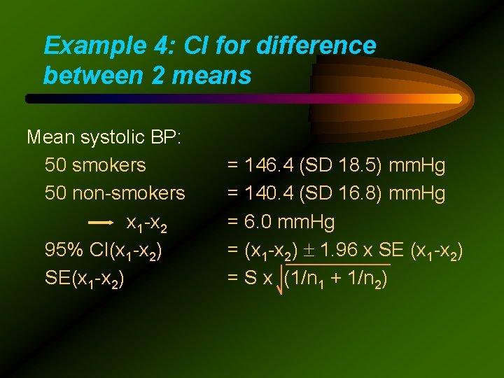 Example 4: CI for difference between 2 means Mean systolic BP: 50 smokers 50