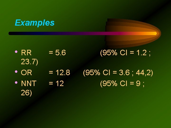 Examples • RR • • 23. 7) OR NNT 26) = 5. 6 =
