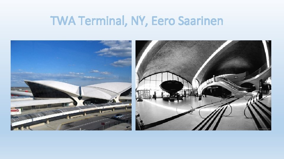 TWA Terminal, NY, Eero Saarinen 