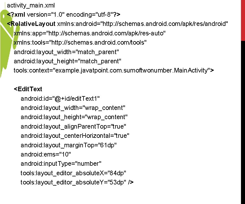 activity_main. xml <? xml version="1. 0" encoding="utf-8"? > <Relative. Layout xmlns: android="http: //schemas. android. activity_main. xml <? xml version="1. 0" encoding="utf-8"? > <Relative. Layout xmlns: android="http: //schemas. android.