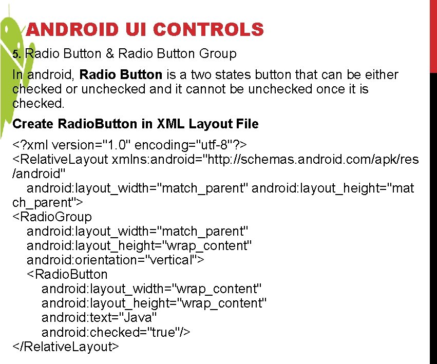 ANDROID UI CONTROLS 5. Radio Button & Radio Button Group In android, Radio Button ANDROID UI CONTROLS 5. Radio Button & Radio Button Group In android, Radio Button