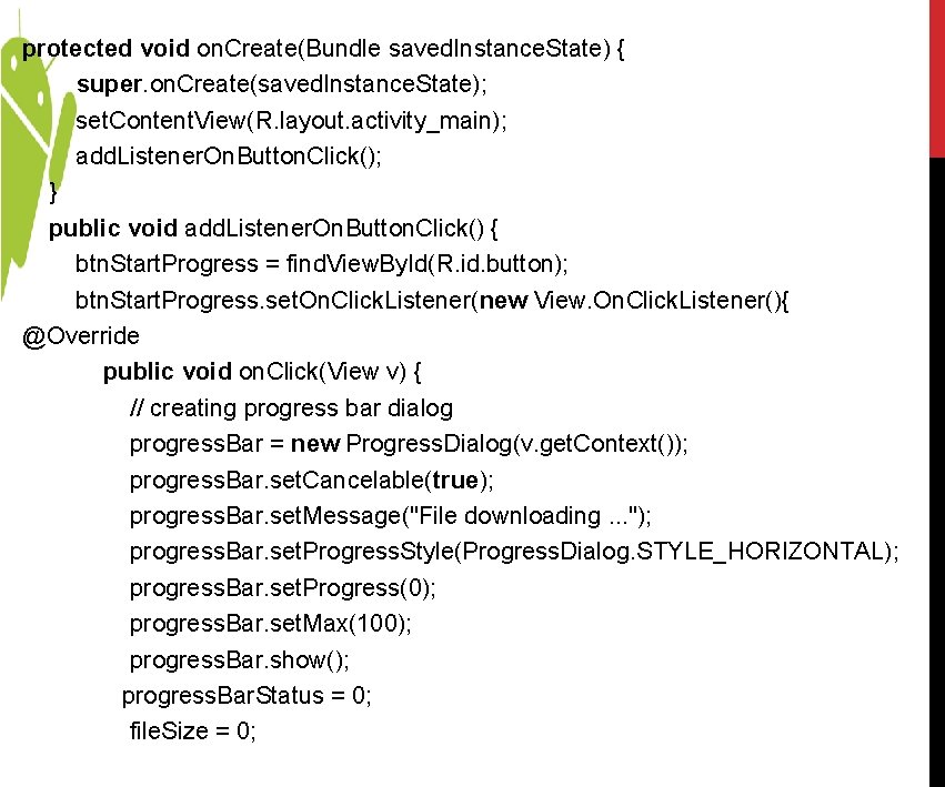 protected void on. Create(Bundle saved. Instance. State) { super. on. Create(saved. Instance. State); set. protected void on. Create(Bundle saved. Instance. State) { super. on. Create(saved. Instance. State); set.