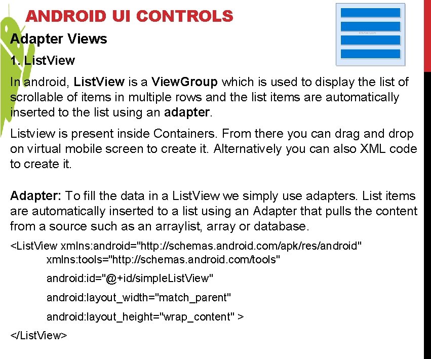 ANDROID UI CONTROLS Adapter Views 1. List. View In android, List. View is a ANDROID UI CONTROLS Adapter Views 1. List. View In android, List. View is a