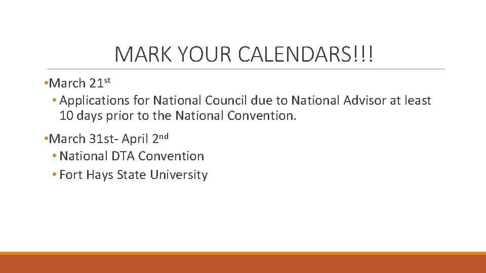 MARK YOUR CALENDARS!!! • March 21 st • Applications for National Council due to