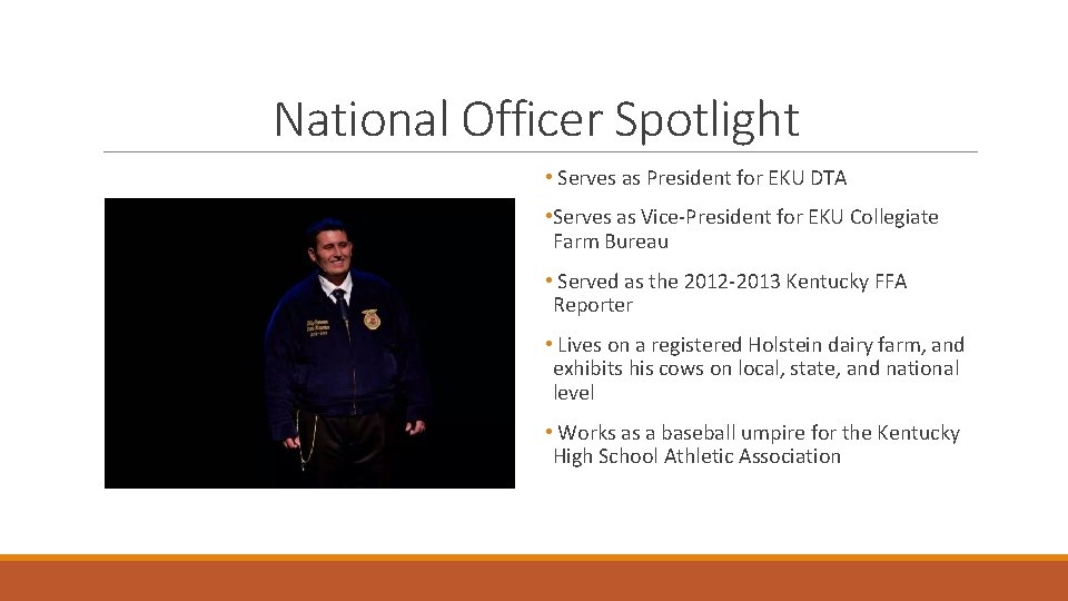 National Officer Spotlight • Serves as President for EKU DTA • Serves as Vice-President