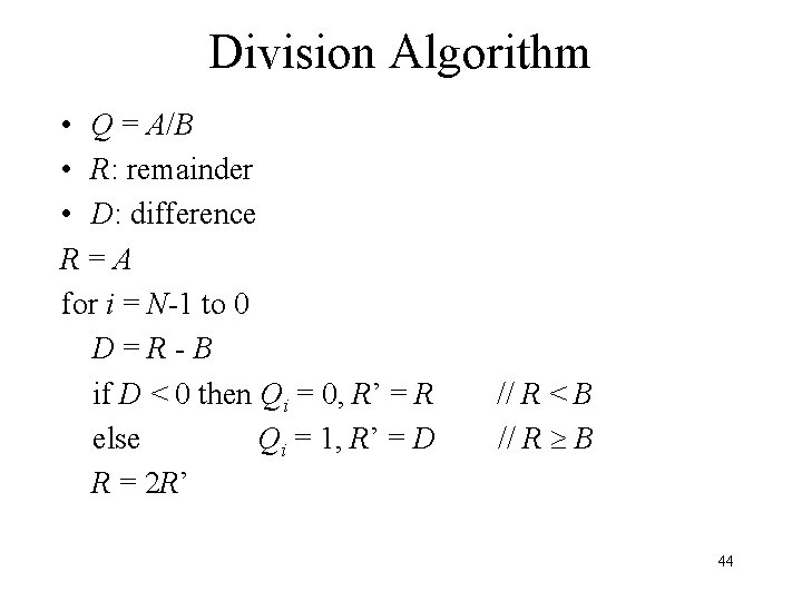Division Algorithm • Q = A/B • R: remainder • D: difference R=A for