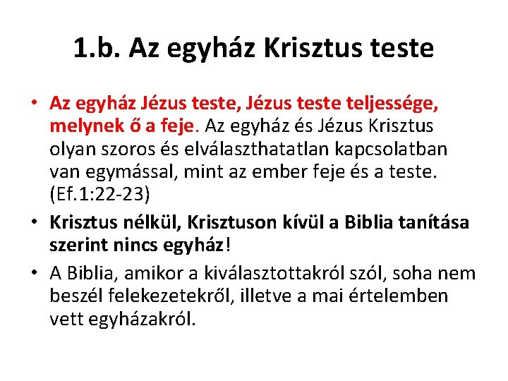 1. b. Az egyház Krisztus teste • Az egyház Jézus teste, Jézus teste teljessége,