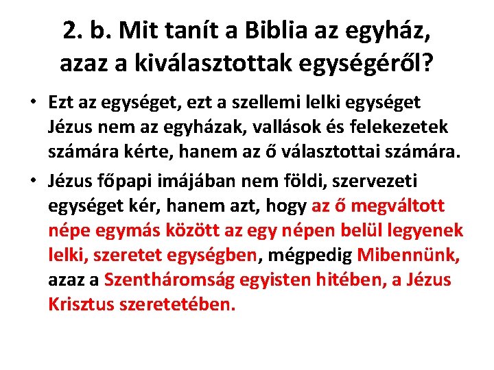 2. b. Mit tanít a Biblia az egyház, azaz a kiválasztottak egységéről? • Ezt