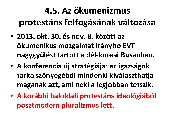 4. 5. Az ökumenizmus protestáns felfogásának változása • 2013. okt. 30. és nov. 8.