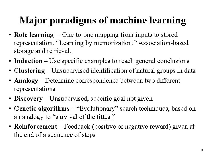 Major paradigms of machine learning • Rote learning – One-to-one mapping from inputs to