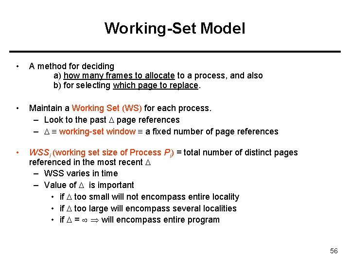 Working-Set Model • A method for deciding a) how many frames to allocate to Working-Set Model • A method for deciding a) how many frames to allocate to