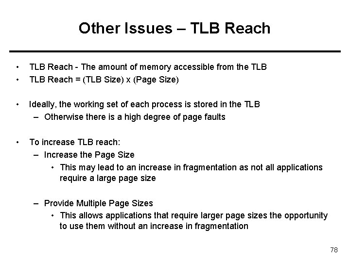 Other Issues – TLB Reach • • TLB Reach - The amount of memory Other Issues – TLB Reach • • TLB Reach - The amount of memory