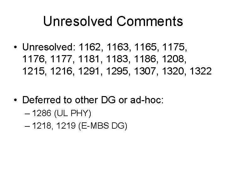 Unresolved Comments • Unresolved: 1162, 1163, 1165, 1176, 1177, 1181, 1183, 1186, 1208, 1215,