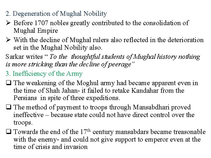 2. Degeneration of Mughal Nobility Ø Before 1707 nobles greatly contributed to the consolidation
