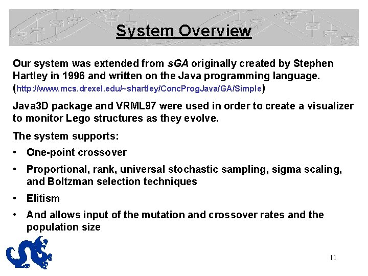 System Overview Our system was extended from s. GA originally created by Stephen Hartley