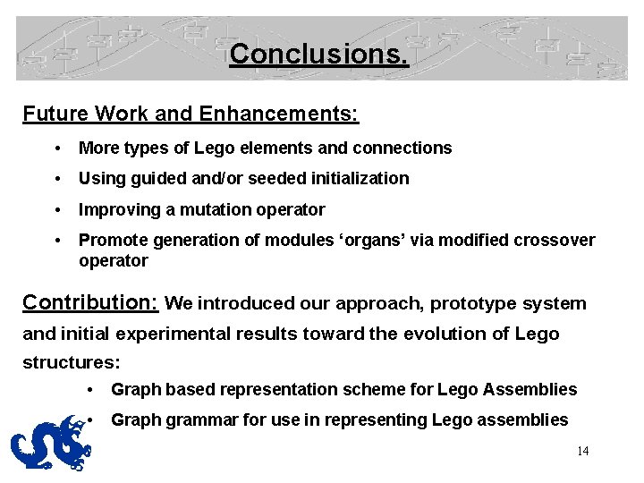 Conclusions. Future Work and Enhancements: • More types of Lego elements and connections •