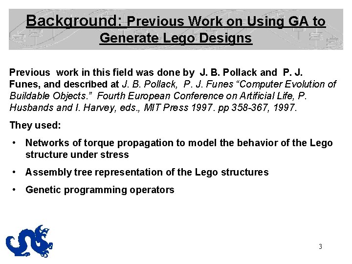 Background: Previous Work on Using GA to Generate Lego Designs Previous work in this