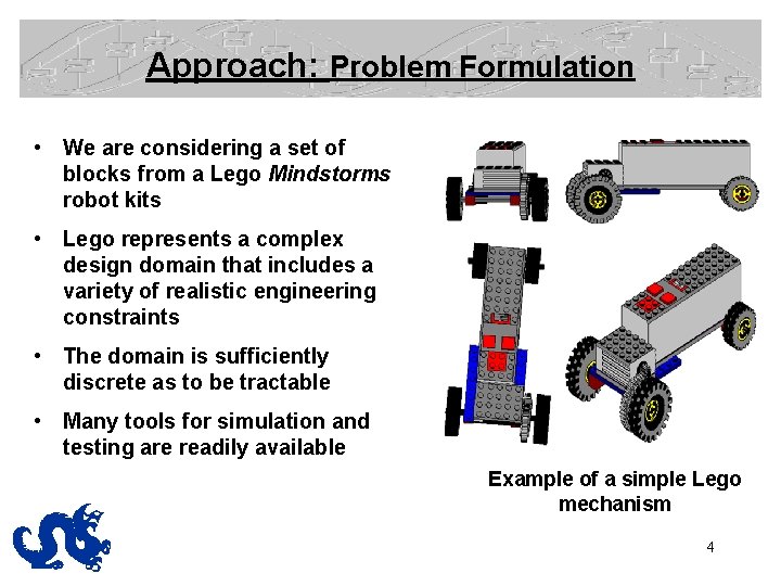 Approach: Problem Formulation • We are considering a set of blocks from a Lego