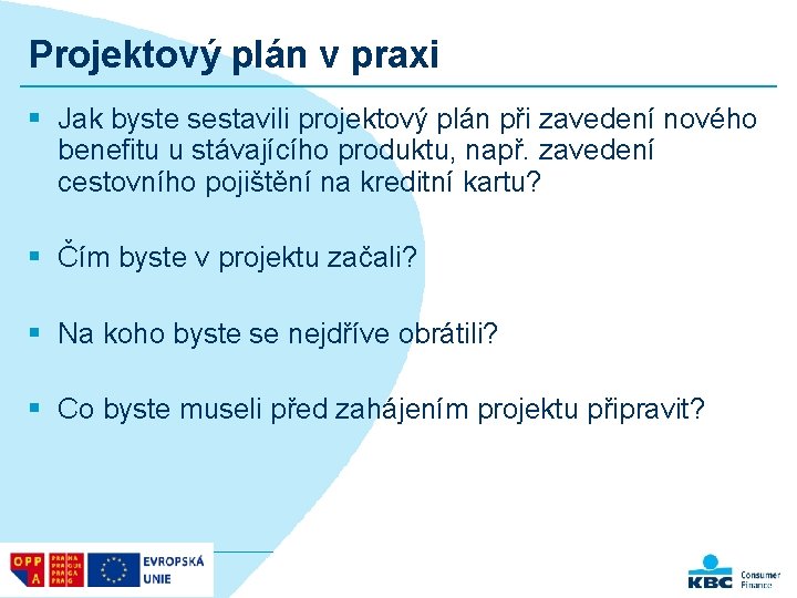 Projektový plán v praxi § Jak byste sestavili projektový plán při zavedení nového benefitu