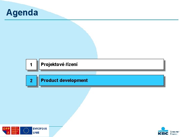 Agenda 1 Projektové řízení 2 Product development 