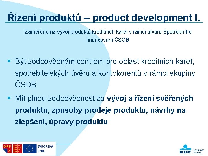 Řízení produktů – product development I. Zaměřeno na vývoj produktů kreditních karet v rámci